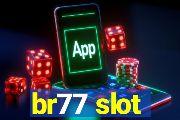 br77 slot